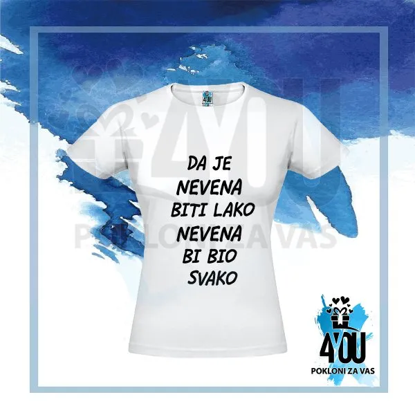 Da je Nevena biti lako Nevena bi bio svako majica