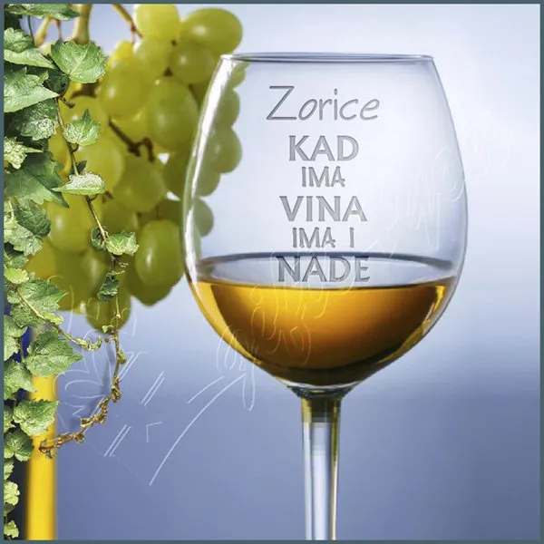 Proizvod Kad ima vina ima i nade čaša za vino Slika