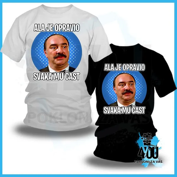 Proizvod Ala je opravio svakako mu čast majica Slika